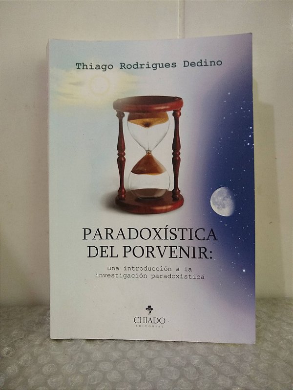 Paradoxística del Porvenir - Thiago Rodrigues Dedino