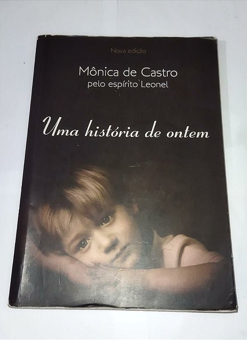 Uma História de Ontem - Mônica de Castro