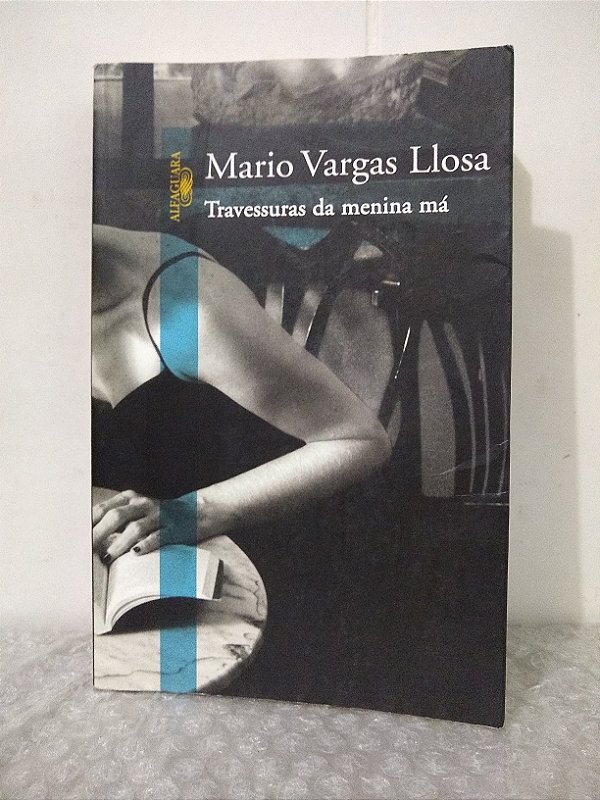 Travessuras de Uma Menina Má - Mario Vargas Llosa