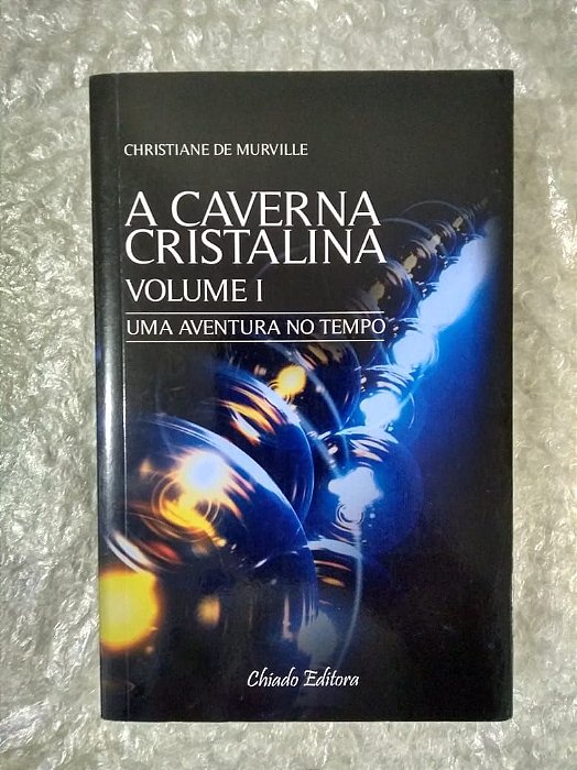 A Caverna Cristalina Volume 1 - Christiane de Murville