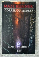 Maze Runner - Correr ou Morrer - James Dashner