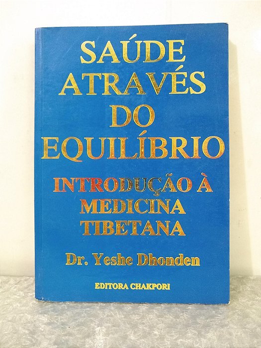 Saúde Através do Equilíbrio - Dr. Yeshe Dhonden