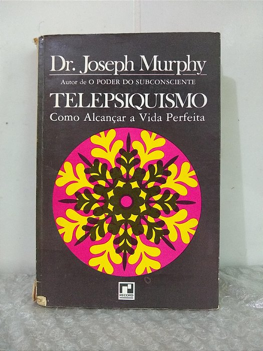 Telepsiquismo: Como Alcançar a Vida Perfeita - Dr. Joseph Murphy (marcas)