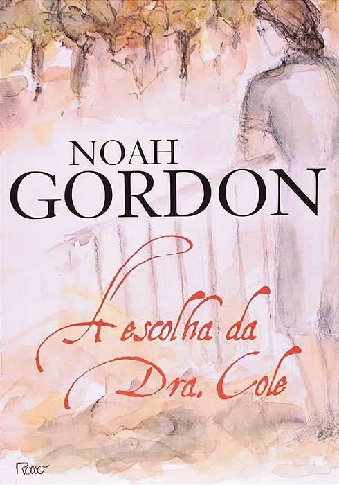 A Escolha da Dra. Cole - Noah Gordon