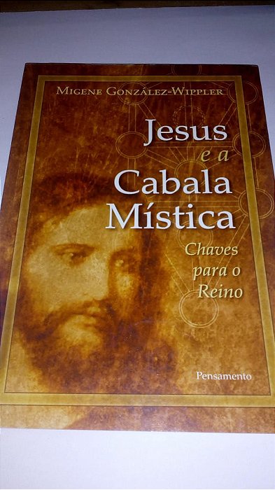 Jesus e a cabala mística - Migene Gonzalez Wippler