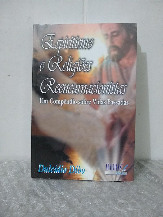 Espiritismo e Religiões Reencarnacionistas - Dulcídio Dibo