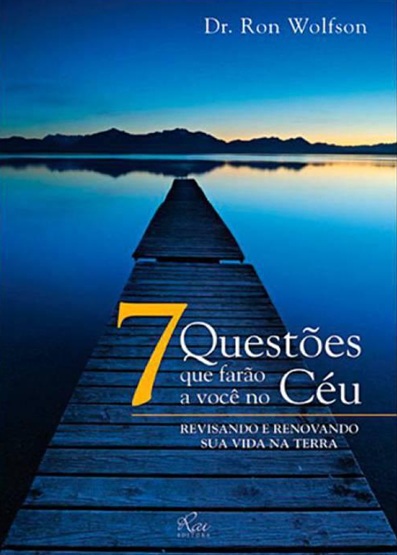 7 questões que farão a você no céu - Ron Wolfson