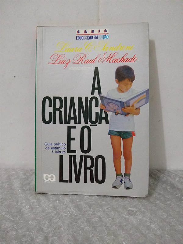 A Criança e o Livro - Laura C. Sandroni e Luiz Raul Machado