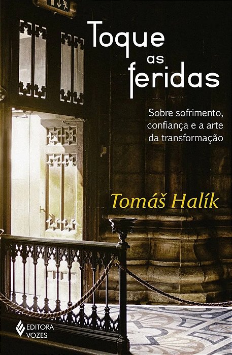 Toque as feridas - Tomas Halik