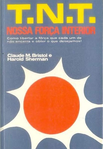 T. N. T. Nossa Força Interior - Claude M. Bristol (marcas)