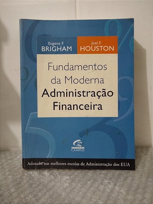 Fundamentos da Moderna Administração Financeira - Eugene F. Brigham e Joel F. Houston