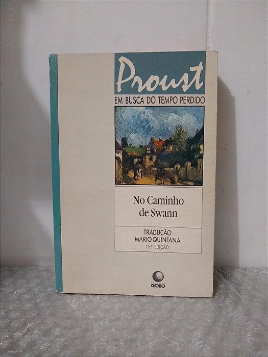 No Caminho de Swann - Marcel Proust - Em busca do tempo perdido