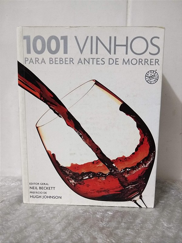 1001 Vinhos Para Beber Antes de Morrer - Neil Beckett