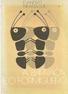 A Barraca e o Formigueiro - Evandro Paranaguá