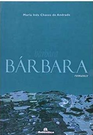 Bárbara - Romance -  Maria Inês Chaves de Andrade