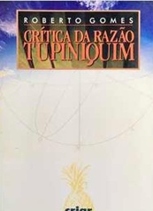 Crítica da Razão Tupiniquim - Roberto Gomes