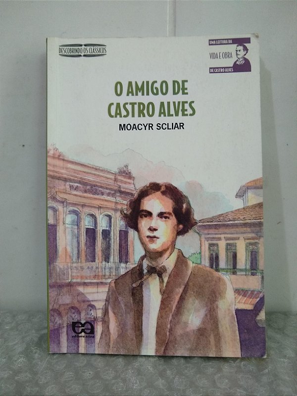 O Amigo de Castro Alves - Moacyr Scliar