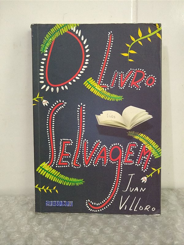 O Livro Selvagem - Juan Villoro