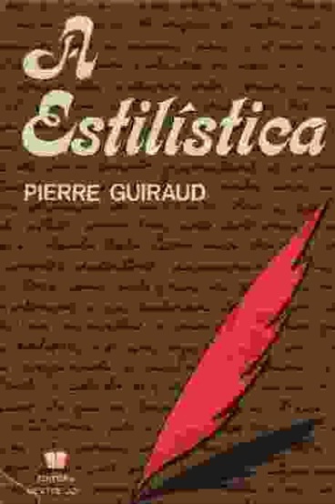 A Estilística - Pierre Guiraud