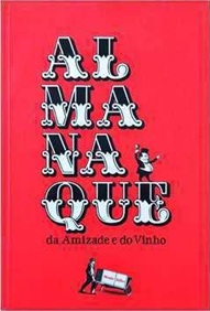 Almanaque da Amizade e do Vinho - Maria João Freitas