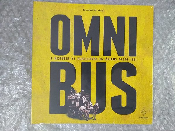 Omnibus: A História da Publicidade em Ônibus Desde 1851 - Teresinha M. Abreu