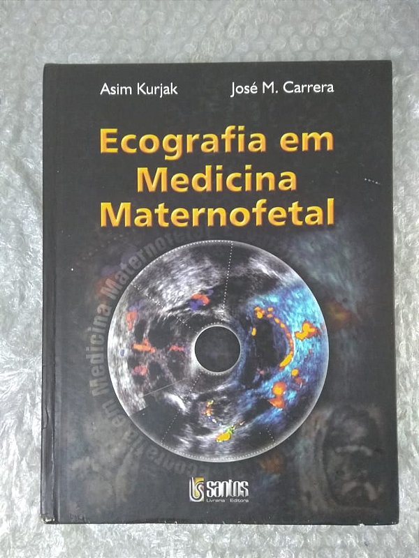 Ecografia em Medicina Maternofetal - Asim Kurjak e José M. Carrera -  Seboterapia - Livros