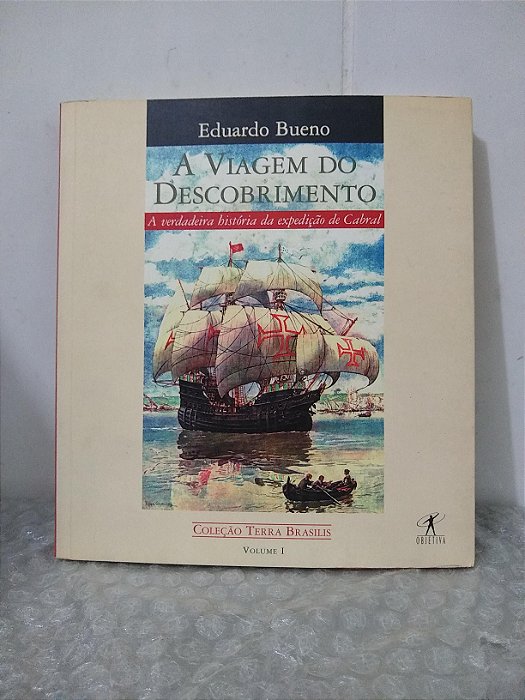 Coleção Terra Brasilis Vol. 1: A Viagem do Descobrimento - Eduardo Bueno