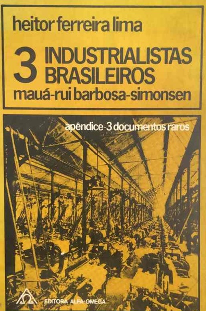 3 Industrialistas Brasileiros - Heitor Ferreira Lima