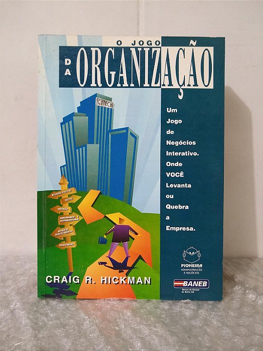 O Jogo da Organização - Craig R. Hickman