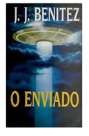 O Enviado - J. J. Benítez - Capa Dura