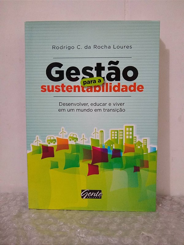 Gestão Para a Sustentabilidade - Rodrigo C. da Rocha Loures