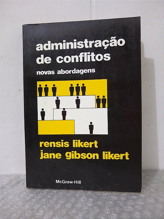 Administração de Conflitos - Rensis Likert e Jane Gibson Likert