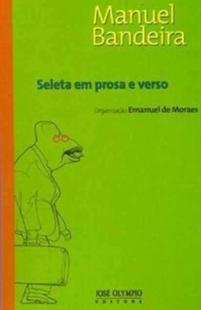 Seleta em prosa e verso - Manuel Bandeira