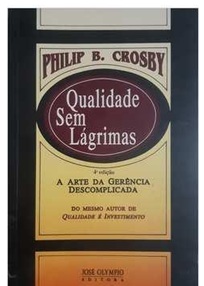Qualidade sem Lágrimas - Philip B. Crosby