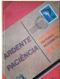 Ardente Paciência - Antonio Skarmeta