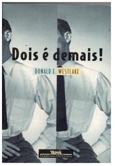 Dois é Demais - Donald E. Weistlake
