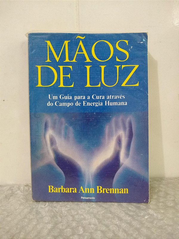 Mãos de Luz - Barbara Ann Brennan