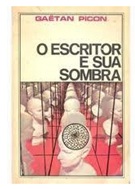 O Escritor e Sua Sombra - Gaetan Picon