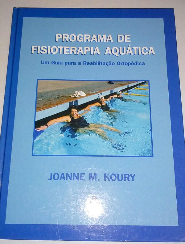 Programa de fisioterapia aquática - Joanne M. Koury