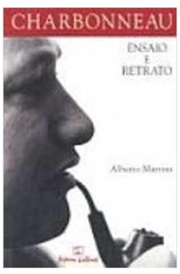 Charbonneau - ensaio e retrato - Alberto Martins