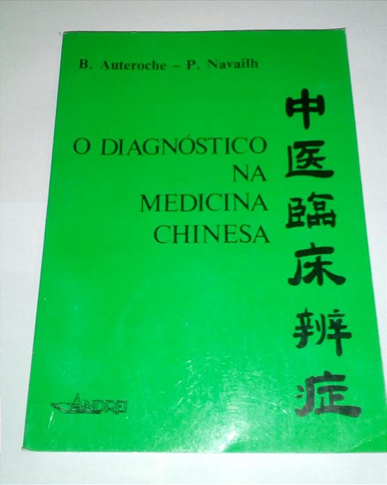 O diagnóstico na medicina chinesa - B. Auteroche (desgastes)