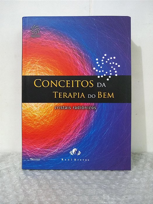 Conceitos da Terapia do Bem - Raul Breves