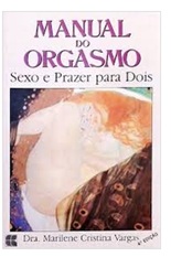 Manual do Orgasmo - Marilene Christina Vargas