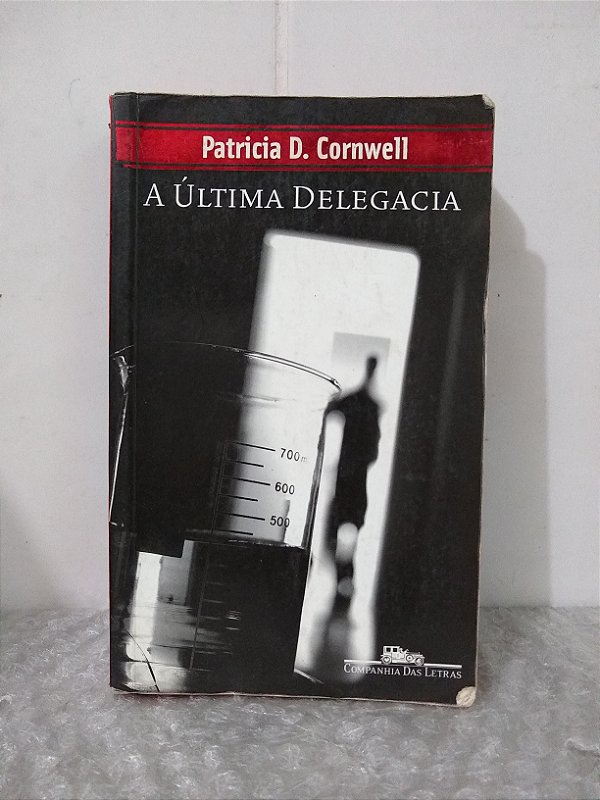 A Última Delegacia - Patricia D. Cornwell