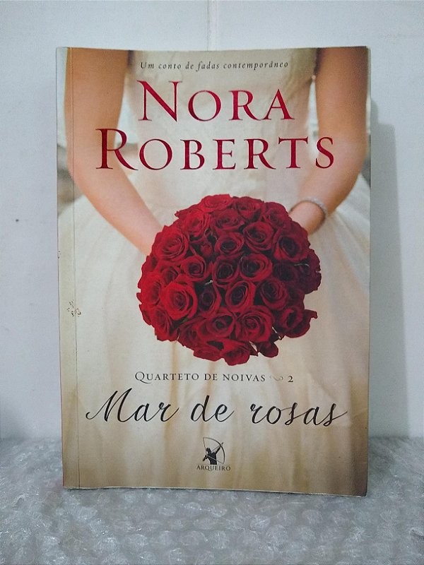 Mar de Rosas - Nora Roberts - Quarteto de Noives vol. 2
