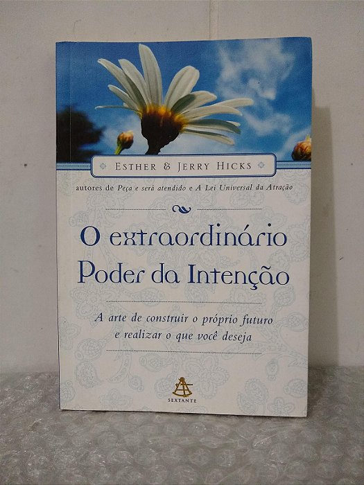 O Extraordinário Poder da Intenção - Esther e Jerry Hicks