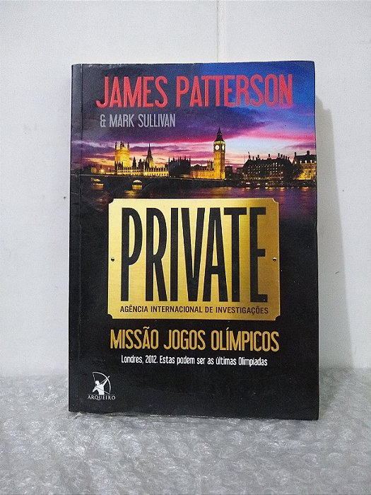 Private: Missão Jogos Olímpicos - James Patterson e Mark Sullivan