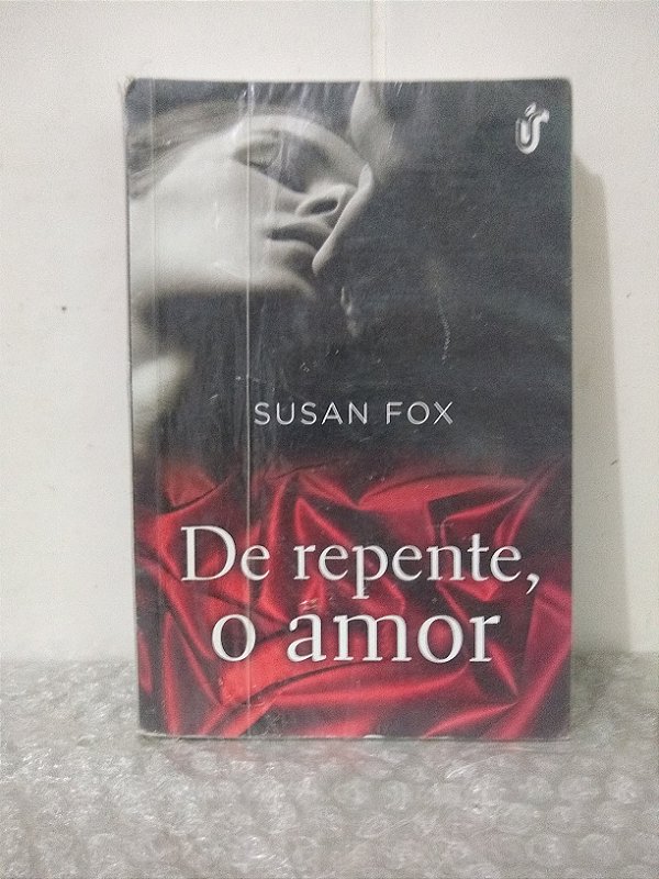 De Repente, o Amor - Susan Fox