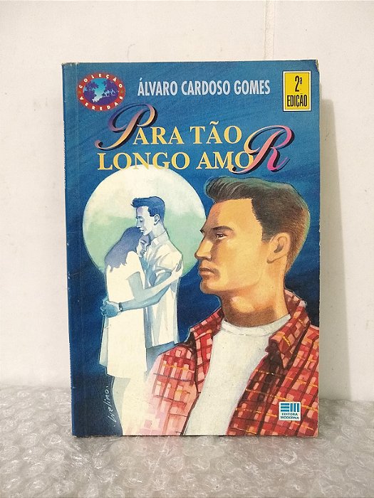 Para Tão Longo Amor - Álvaro Cardoso Gomes