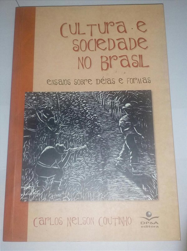 Cultura e sociedade no Brasil - Carlos Nelson Coutinho